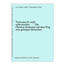 'Und wäre Er nicht auferstanden...'. Die Christus-Stationen auf dem Weg zum geis