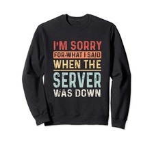 Sysadmin Network Admin Server Was Down lustiges Sweatshirt
