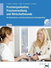 Praxisorganisation, Praxisverwaltung und Wirtschaftskunde. für Medizinische und