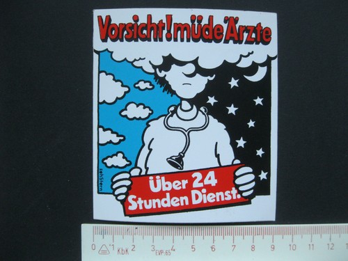 Vorsicht müde ärzte - vorsicht!,
