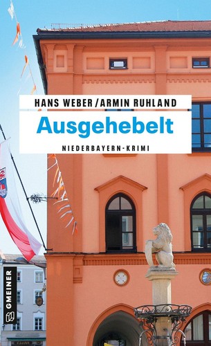 Ausgehebelt niederbayern krimi - ausgehebelt, niederbayern-krimi