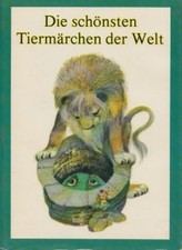 Buch: Die schönsten Tiermärchen der Welt, Benesova, Alena. 1981, Artia Verlag