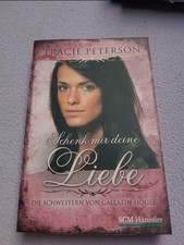 Tracie Peterson Schenk mir deine Liebe  Die Schwestern von Gallatin House 2.Band