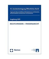 RECHTsFRIEDEN - FRIEDENsRECHT: 55. Assistententagung Öffentliches Recht