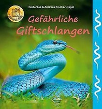 Gefährliche Giftschlangen von Fischer-Nagel, Heider... | Buch | Zustand sehr gut