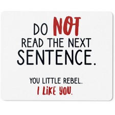Do not read the next sentence