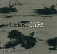Robert Capa: The Definitive