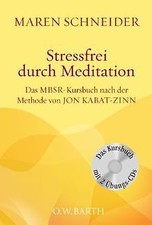 Stressfrei durch Meditation: Das MBSR-Kursbuch nach der ... | Buch | Zustand gut