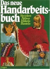 Neues Handarbeitsbuch in Farbe. Stricken, Sticken, Häkel... | Buch | Zustand gut