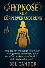 Hypnose zur krpervernderung - hypnose,