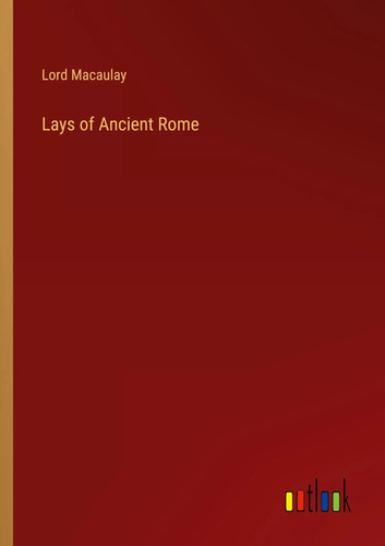Lays ancient rome lord - ancient,