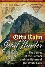 Otto Rahn, Grail Hunter: The