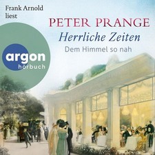 Peter Prange ; Herrliche Zeiten Dem Himmel so nah  ; MP3 Cds Hörbuch
