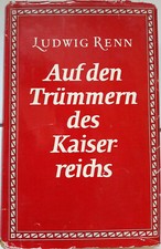 Ludwig Renn, Auf den Trümmern des Kaiserreichs, Aufbau-Verlag 1961 DDR