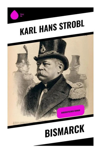 Bismarck karl hans strobl - hans,