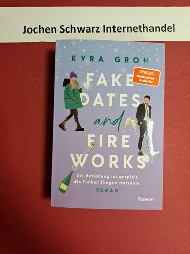 Fake dates and fireworks - and,