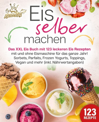 Eis selber machen das xxl - xxl,