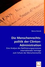 Die Menschenrechts-politik der Clinton-Administration Marcus Dworak Taschenbuch