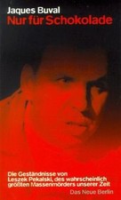 Nur für Schokolade. Die
