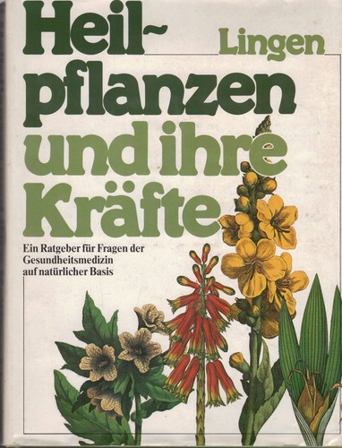 Heilpflanzen und ihre kräfte - heilpflanzen,
