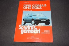So wird's gemacht Reparaturanleitung Opel Corsa B/Tigra 03/93-08/00 erstklassig