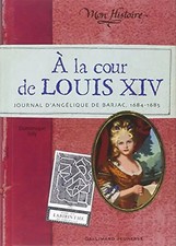 A la cour de Louis XIV 