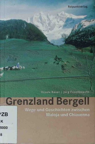 Grenzland bergell wege und - grenzland, :