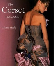 The Corset : A Cultural