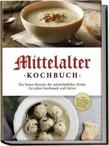 Mittelalter kochbuch die - mittelalter,