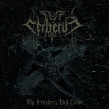CERBERUS - My Prophecy Will
