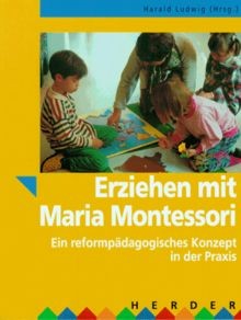 Erziehen mit maria montessori - erziehen,