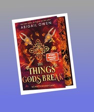 The Things Gods Break –