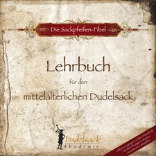 Die Sackpfeifen-Fibel - Band 1: Lehrbuch für den mittelalterlichen Dudelsack Leh