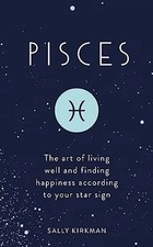 Pisces: The Art of Living Well