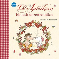 Tilda Apfelkern. Einfach unzertrennlich Schmachtl Andreas, H. und H. Schmachtl A