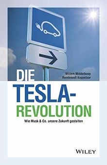 Die tesla revolution wie - die, musk