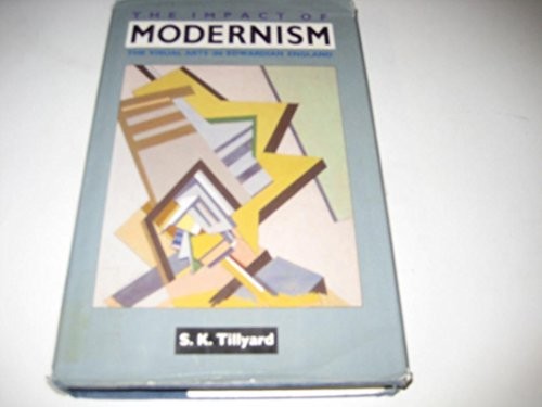 The impact modernism - the, of
