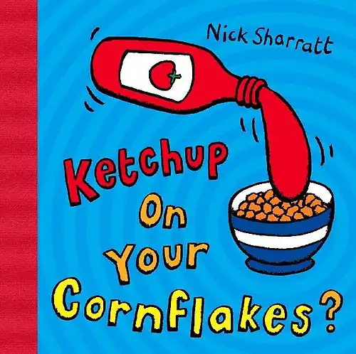 Ketchup your cornflakes - on,
