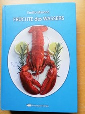 Emilio Maroni, Früchte des Wassers. Galizische Küche m. Meeresfrüchten. Kochbuch