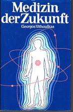 Medizin der Zukunft - Homöopathie Georgos Vithoulkas Verlag Wenderoth 1996
