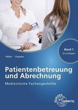 Medizinische Fachangestellte Patientenbetreuung und Abrechnung: Band 1 - Gr ...