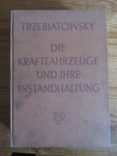 TRZEBIATOWSKY- Die Kraftfahrzeuge und ihre Instandhaltung - 1952