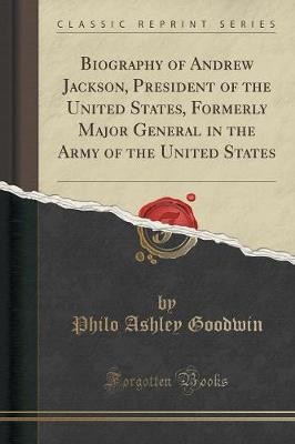 Biography andrew jackson - of,