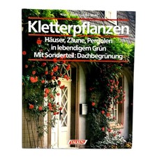 Kletterpflanzen Buch Begrünung Haus Wand Zaun Pergola Dachbegrünung Garten