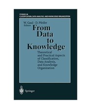 From Data to Knowledge: Theoretical and Practical Aspects of Classification, Dat