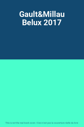 Gault millau belux - gault&amp;millau, 2017