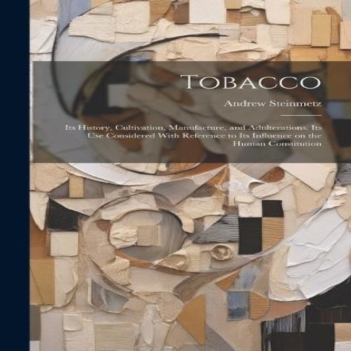 Tobacco its history - tobacco,