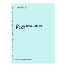 Über die Geschichte der Kindheit Lloyd, deMause: