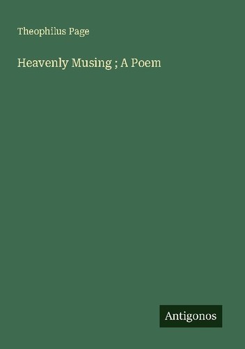 Heavenly musing a poem - heavenly,