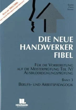 Die neue handwerker - neue, handwerker-fibel